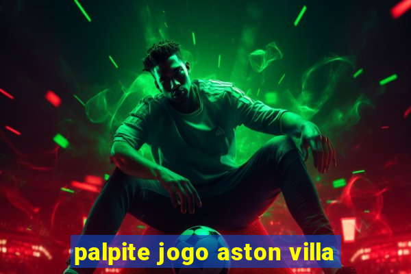 palpite jogo aston villa